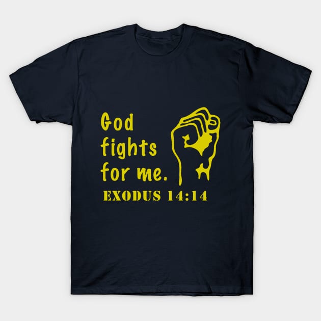 Bible Verse | God Fights For Me (Gold) | Christian Gift T-Shirt by Jane Sun